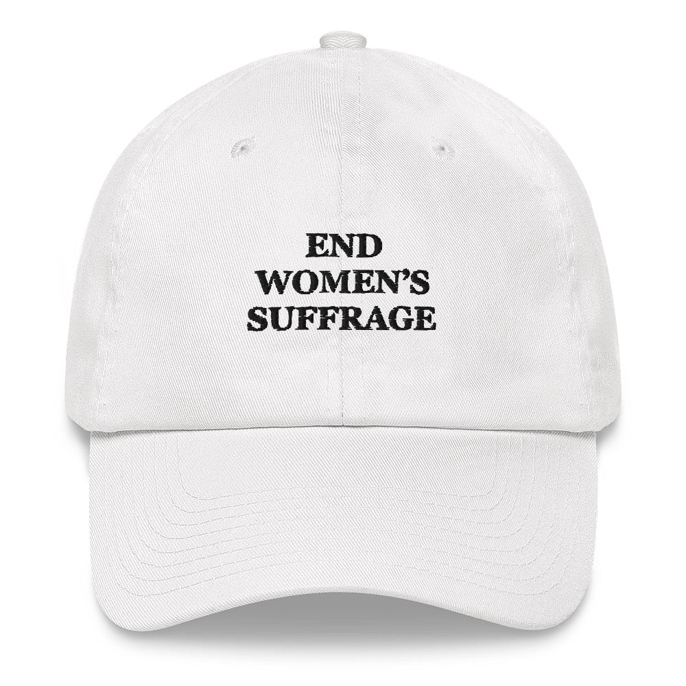 End Women's Suffrage Dad Hat